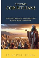 Second Corinthians: The Expositor's Bible Study and Commentary: Verse-by-Verse E