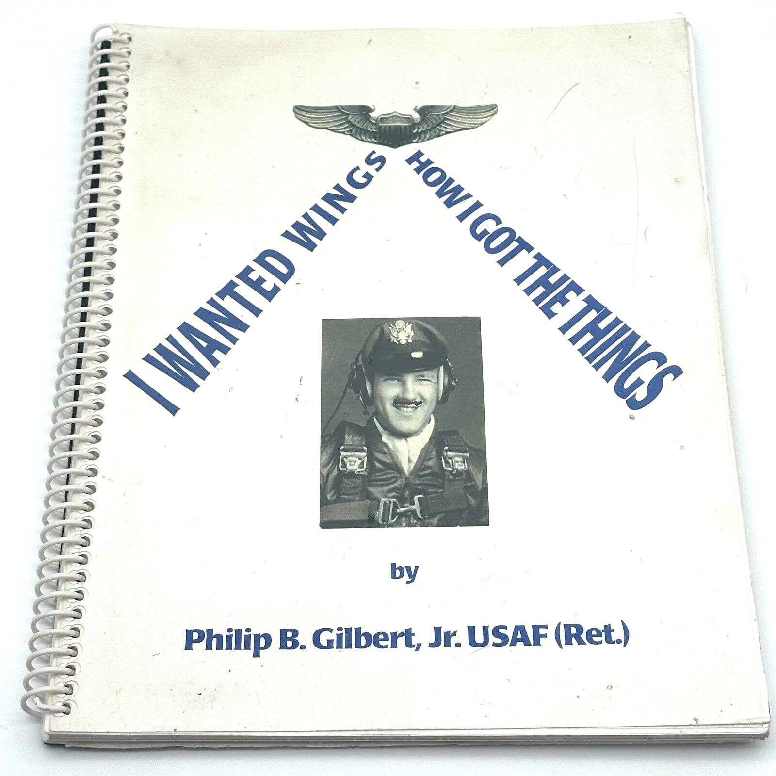 *VERY RARE SIGNED* Wanted Wings Philip Gilbert Jr USAF Aviation Memoir 2004