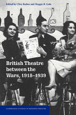 British Theatre between the Wars, 1918–1939 Barker Gale Hardback 9780521624077