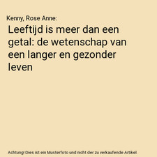 Leeftijd is meer dan een getal: de wetenschap van een langer en gezonder leven, 