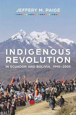 Indigenous Revolution in Ecuador - Hardcover, by Paige Jeffery M. - Very Good