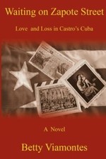 Waiting on Zapote Street: Love and Loss in Castro's Cuba by Betty Viamontes: New
