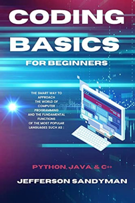 Coding Basics for Beginners: The Smart Way to Approach  - Paperback NEW Sandyman
