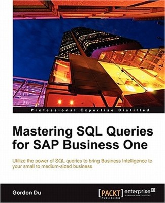 Mastering SQL Queries for SAP Business One (Paperback or Softback)
