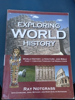 Exploring World History, Part 1 Creation Through The Middle Ages