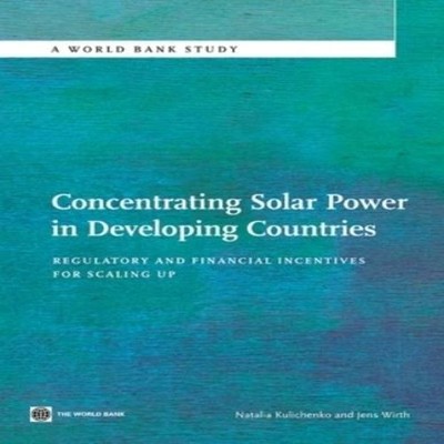 Concentrating Solar Power in Developing Countries Regulatory and