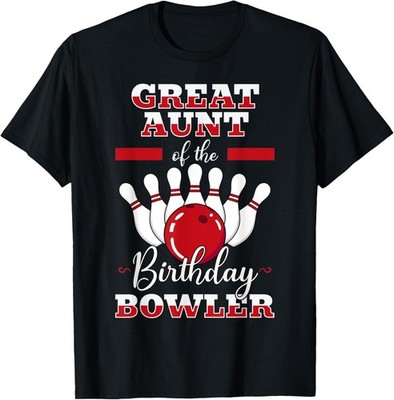 Great Aunt Of The Birthday Bowler Bday Bowling Party T-Shirt
