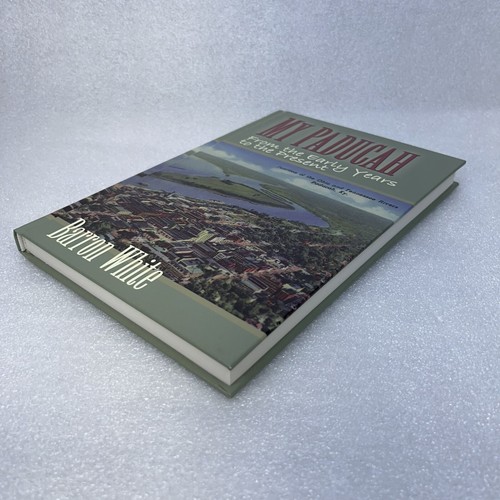 My Paducah From the Early Years to the Present by Barron White Hardcover KY - Picture 3 of 9