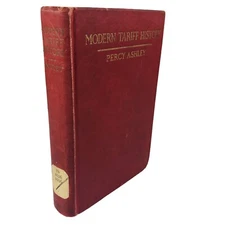 Modern tariff history Germany United States France Percy Ashley 1926