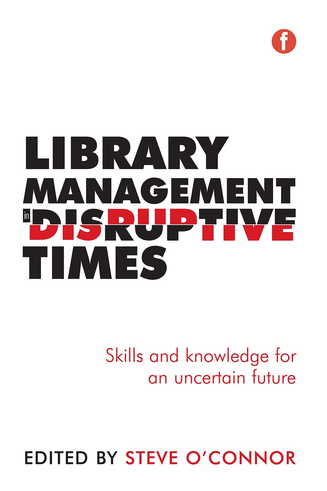 Library Management in Disruptive Times: Skills and Knowledge for