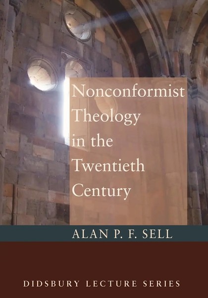 Alan P. F. Sell | Nonconformist Theology In The Twentieth Century | Taschenbuch-image