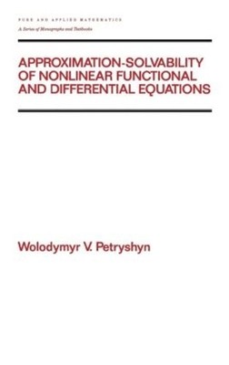 Approximation-solvability of Nonlinear Functional and Differe... - 9780824787936