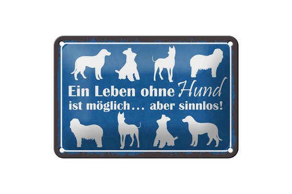 Blechschild Spruch 12X18 Cm Leben Ohne Hund MöGlich Aber Sinnlos Deko Schild-image