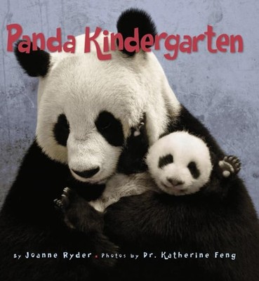 Panda Kindergarten: A True Story with Photographs About Baby Pandas Learning...