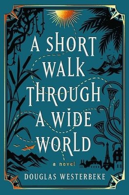 A Short Walk Through a Wide World by Douglas Westerbeke (English) Hardcover Book