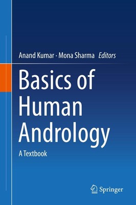 Basics of Human Andrology: A Textbook Anand Kumar
