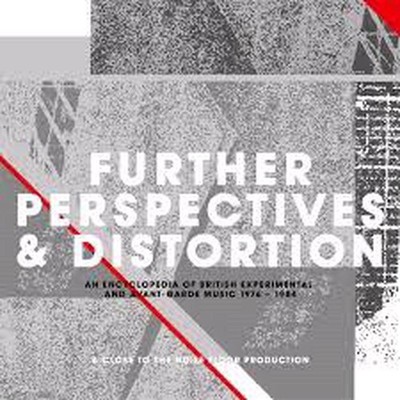 Further Perspectives & Distortion ~ An Encyclopedia Of British Experimental And 