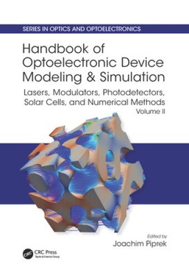 Handbook of Optoelectronic Device Modeling and Simulation: Lasers, Modulators,