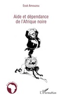 Essè Amouzou | Aide Et DéPendance De L'afrique Noire | Taschenbuch | FranzöSisch