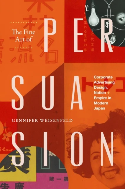The Fine Art of Persuasion – Corporate Advertising Design, Nation, and Empire i…