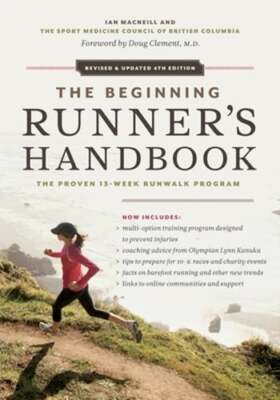 The Beginning Runner's Handbook: The Proven 13-Week Runwalk Program by MacNeill