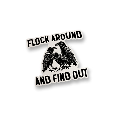 Flock Around and Find Out Funny Vinyl Sticker Water Bottle Sticker Decal