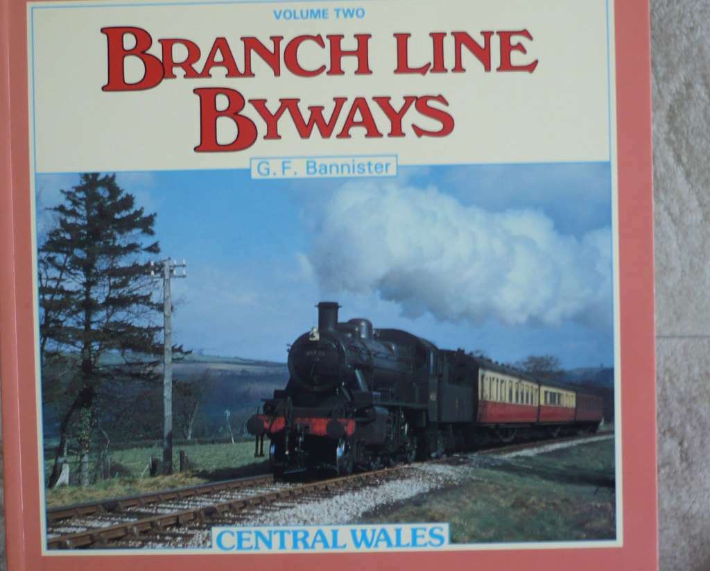Branch Line Byways: Central Wales, Bannister, Geoffrey F., Excellent Book