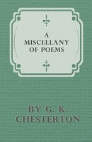 G. K. Chesterton | A Miscellany Of Poems By G. K. Chesterton | Taschenbuch