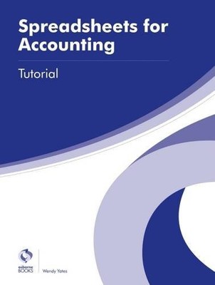 Spreadsheets for Accounting Tutorial (AAT Advanced Di by Yates, Wendy 1909173843