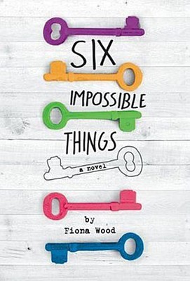 Fiona Wood Six Impossible Things