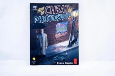 How to Cheat in Photoshop: The Art of Creating Photorealistic Montages (Revised)