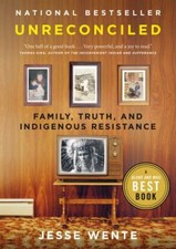 Unreconciled: Family, Truth, and Indigeno- paperback, Jesse Wente, 9780735235755