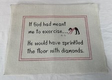 Hand Painted Needlepoint 14ct Canvas IF GOD HAD MEANT FOR ME TO EXERCISE... 97