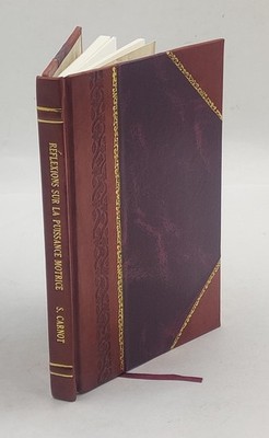 Réflexions sur la puissance motrice du feu et sur les mach  1824 [Leather Bound]