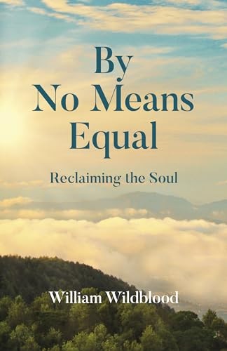 By No Means Equal: Reclaiming the Soul - William, Wildblood