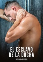 El Esclavo De La Ducha Manuel GarcíA
