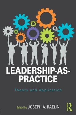 Leadership-as-Practice Theory and Application Joseph Raelin Taschenbuch Englisch