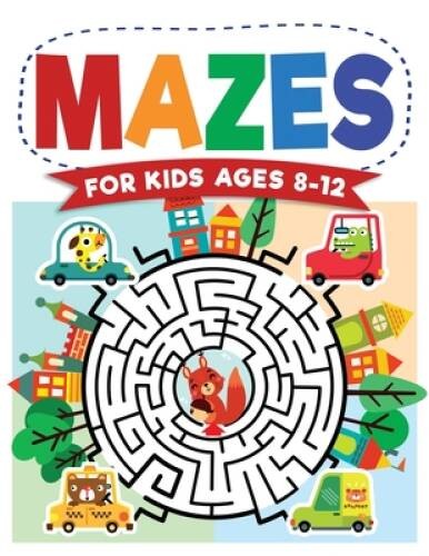 Mazes For Kids Ages 8-12: Maze Activity Book | 8-10, 9-12, 10-12 yea - VERY GOOD