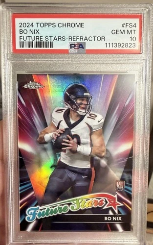 Bo Nix 2024 Topps Chrome Future Stars Refractor PSA 10 Broncos