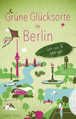 Liane Purol Grüne Glücksorte in Berlin