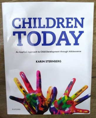 Children Today: An Applied Approach to Child Development through Adolescence NEW