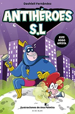 Este robo apesta (Antih�roes S.L. 2) - Spanish Language  NEW Dashiell Fern�n 202
