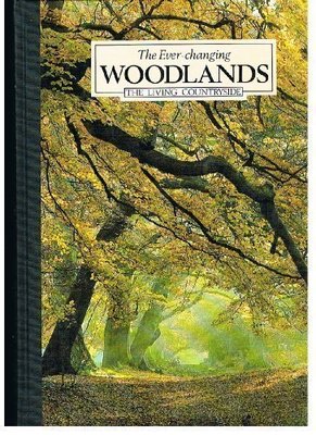 Ever Changing Woodlands (Living Countryside),Reader's Digest