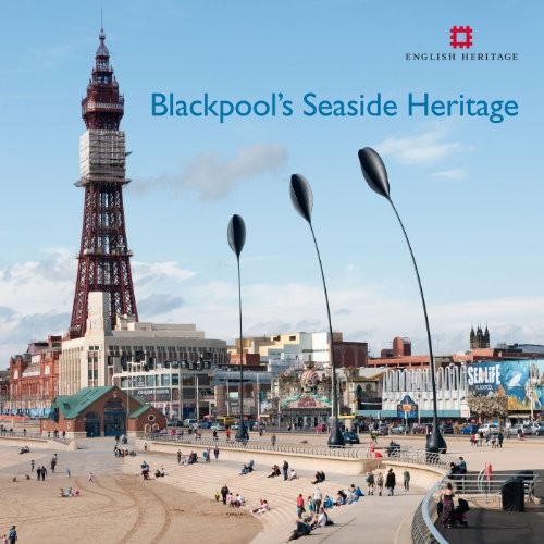 Blackpool's Seaside Heritage (Informed Conservation) By Allan Brodie, Matthew W