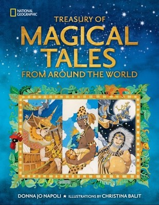 Treasury of Magical Tales From Around the World by National Geographic Kids