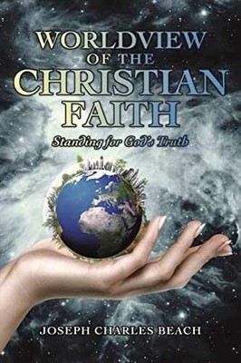 Worldview of the Christian - Paperback, by Beach Joseph Charles - Very Good