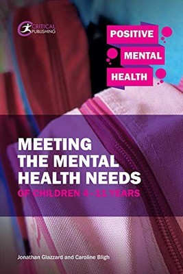 Caroline Bligh - Meeting the Mental Health Needs of Children 4-11 Year - G245z