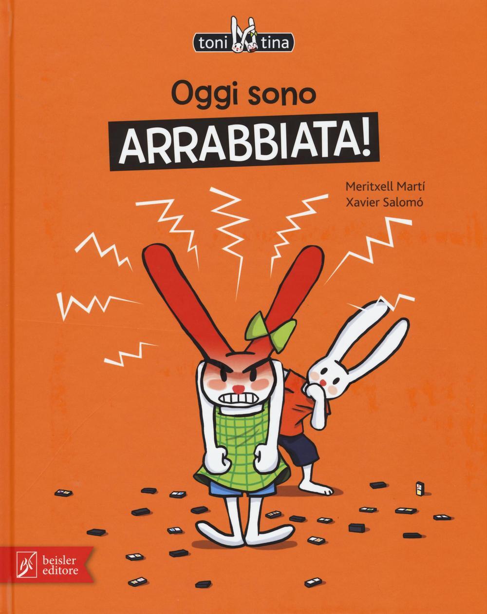Libri Martí Meritxell / Xavier Salomó - Oggi Sono Arrabbiata! Toni & Tina. Ediz.