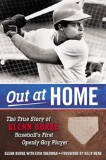 NEW BOOK Out at Home: The True Story of Glenn Burke, Baseball's First by Burke,