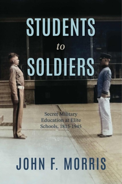 Students to Soldiers by John F. Morris (Paperback Book)